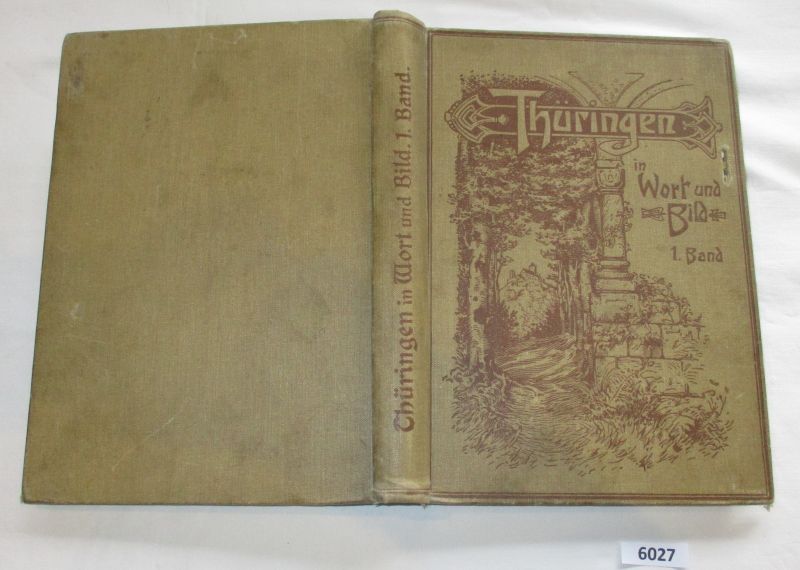 Thüringen in Wort und Bild 1. Band - herausgegeben von den Thüringer Pestalozzi-Vereinen